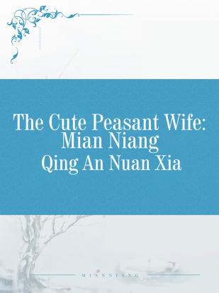 The Cute Peasant Wife: Mian Niang